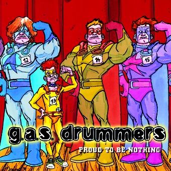 G.a.s. Drummers- Proud To Be Nothing.jpg